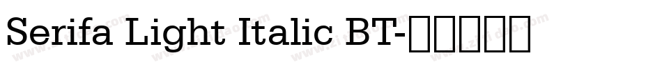 Serifa Light Italic BT字体转换